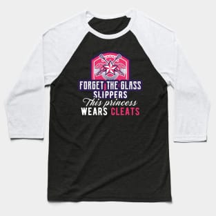 Forget the Glass Slippers this Princess wears Cleats LAX Baseball T-Shirt